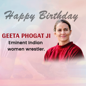 HBD Geeta Phogat Ji