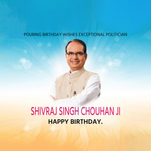 Shivraj Singh Chouhan ji B'Day
