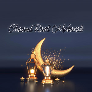 Chaand Raat Mubarak